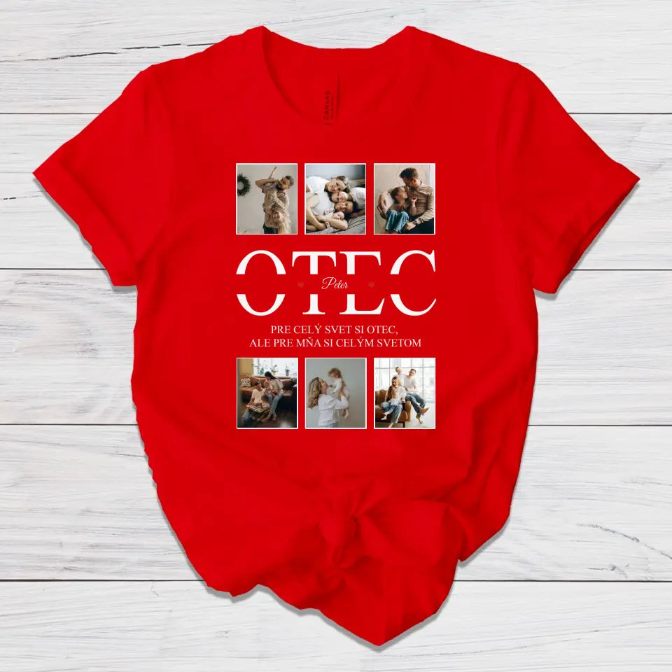 Pre celý svet si otec, ale pre mňa si celým svetom