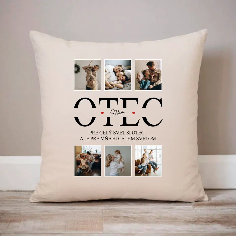 Pre celý svet si otec, ale pre mňa si celým svetom