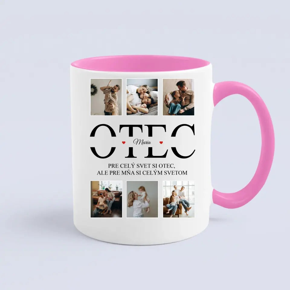 Pre celý svet si otec, ale pre mňa si celým svetom