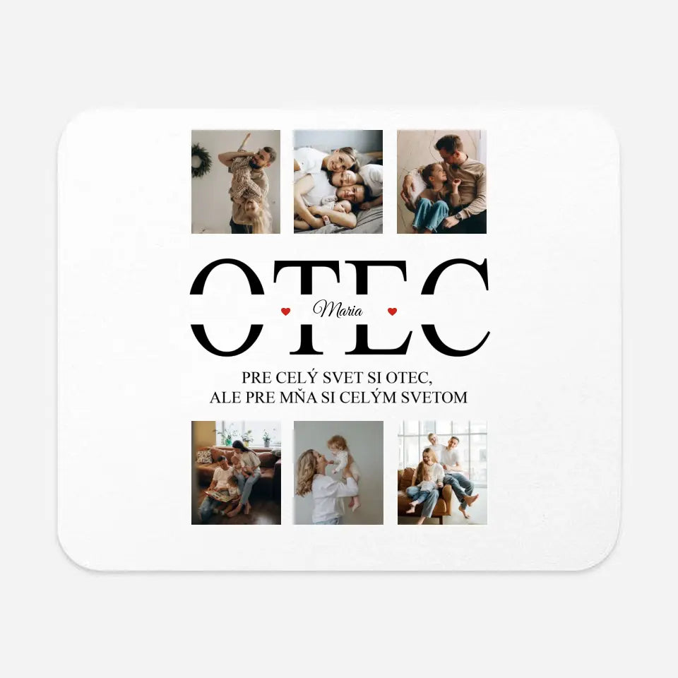 Pre celý svet si otec, ale pre mňa si celým svetom