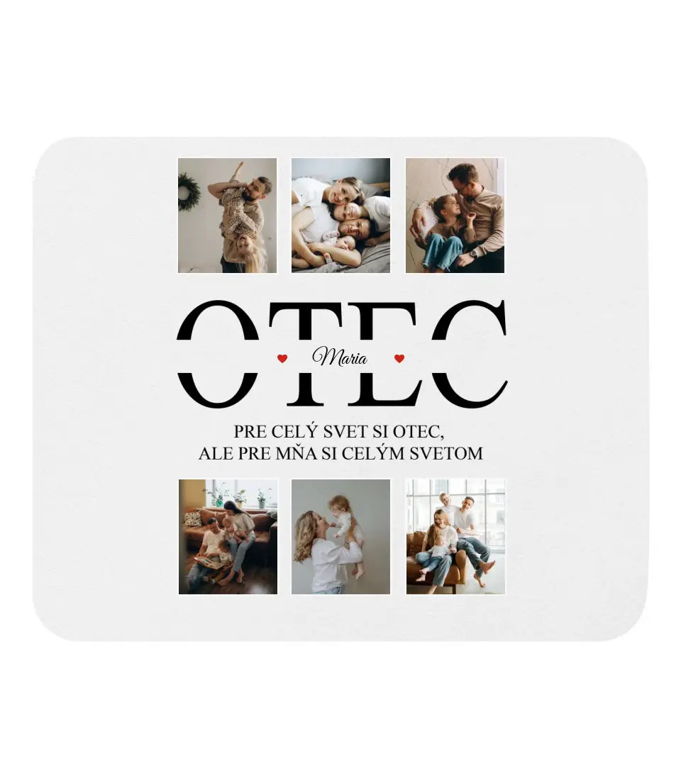 Pre celý svet si otec, ale pre mňa si celým svetom