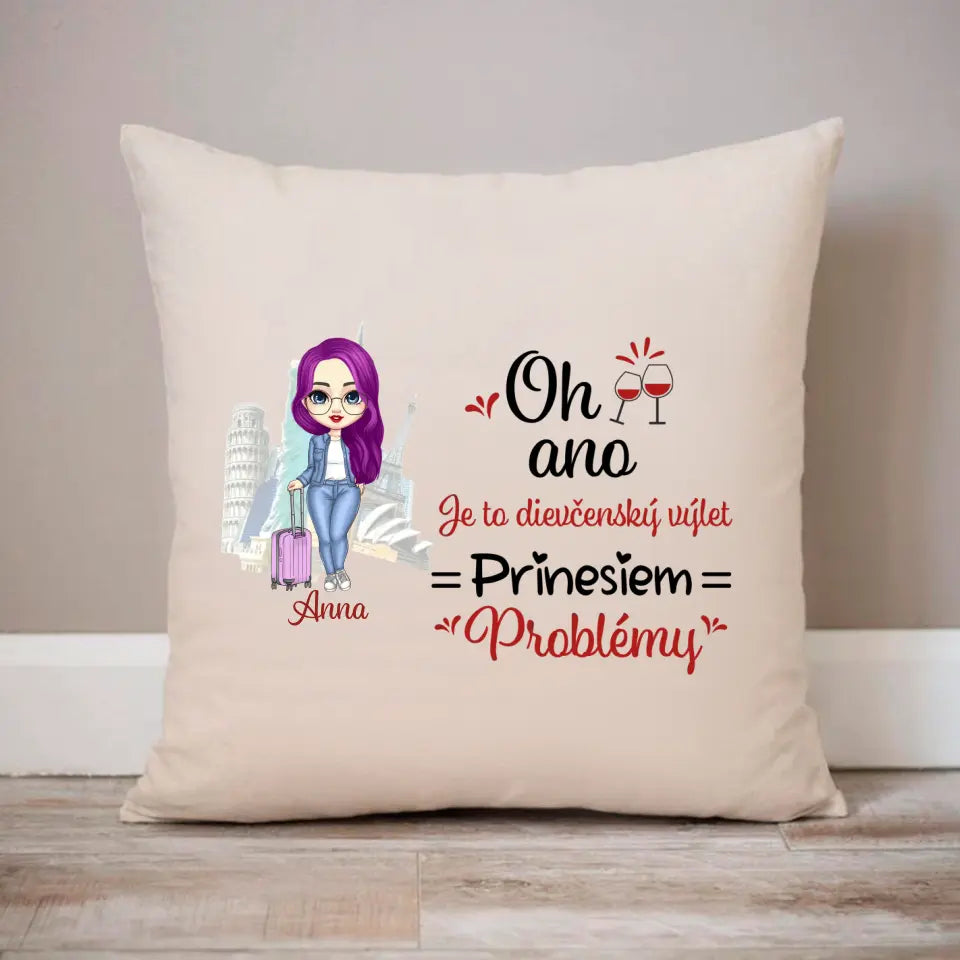 Oh ano. Je to dievčenský výlet