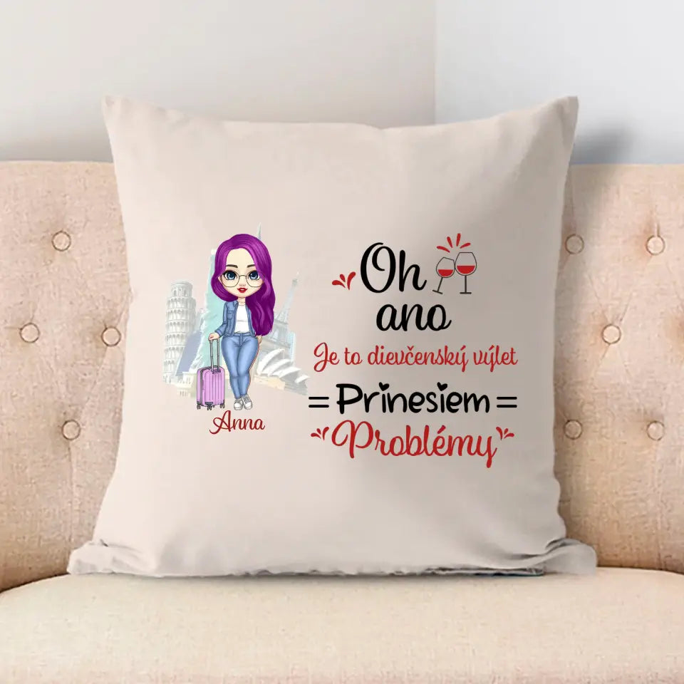 Oh ano. Je to dievčenský výlet