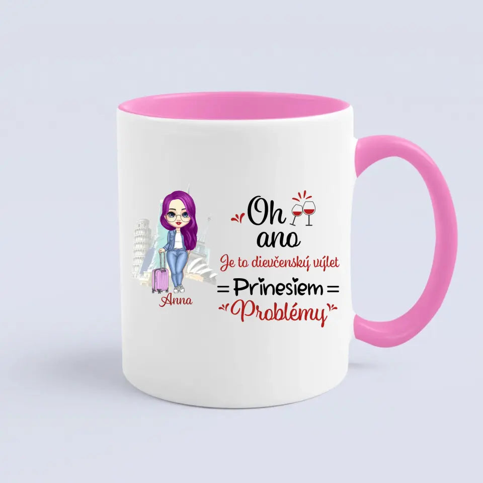 Oh ano. Je to dievčenský výlet