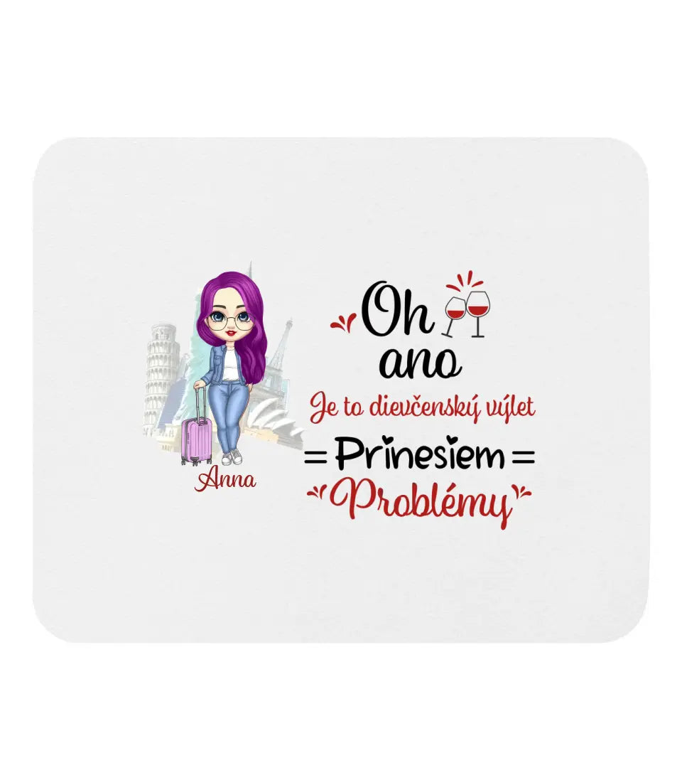 Oh ano. Je to dievčenský výlet