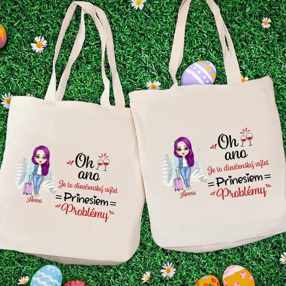 Oh ano. Je to dievčenský výlet