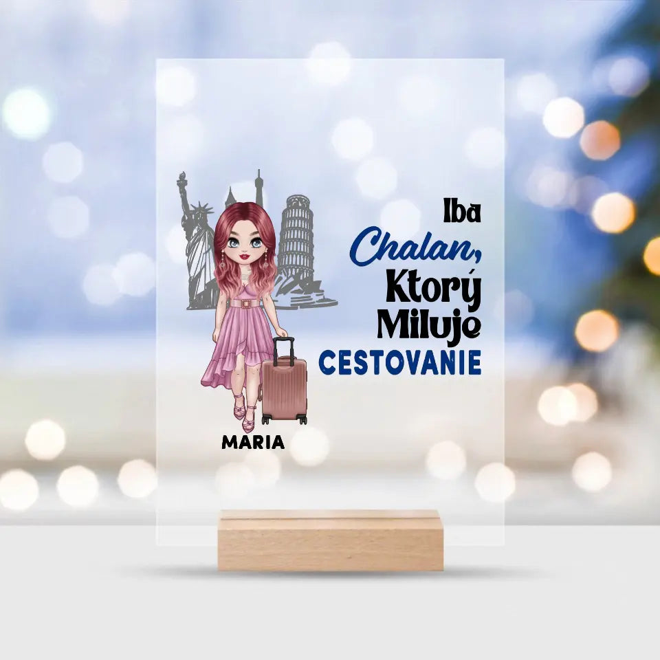 Iba chalan, ktorý miluje cestovanie