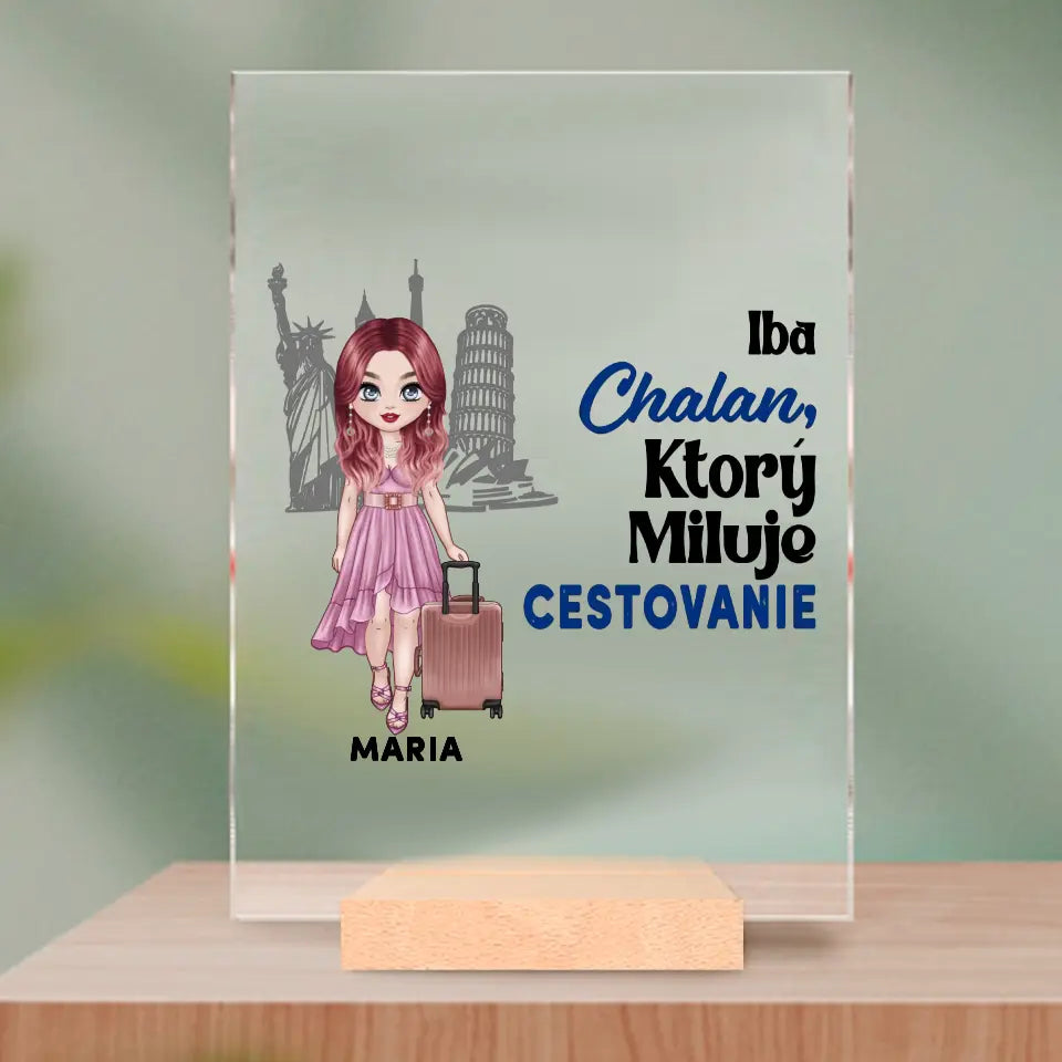 Iba chalan, ktorý miluje cestovanie