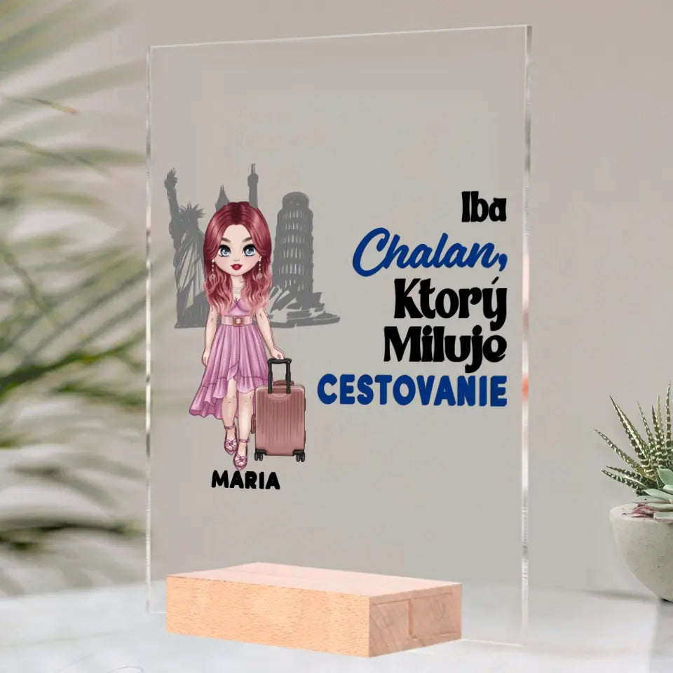 Iba chalan, ktorý miluje cestovanie