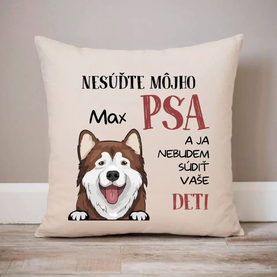 NESÚĎTE MÔJHO PSA A JA NEBUDEM SÚDIŤ VAŠE DETI