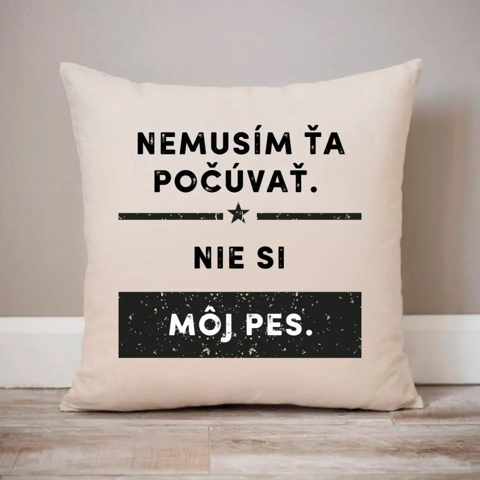 Nemusím ťa počúvať