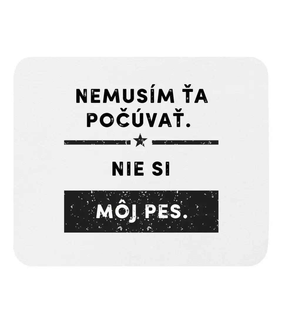 Nemusím ťa počúvať