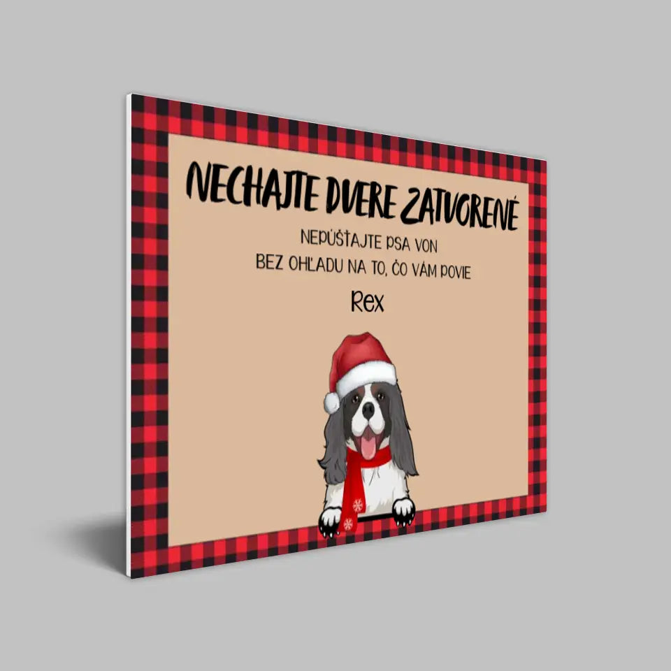 NECHAJTE DVERE ZATVORENÉ. NEPÚŠŤAJTE ZVIERATÁ VON. BEZ OHĽADU NA TO, ČO VÁM POVEDIA
