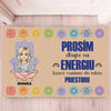 Prosím, dbajte na energiu, ktorú vnášate do tohto priestoru