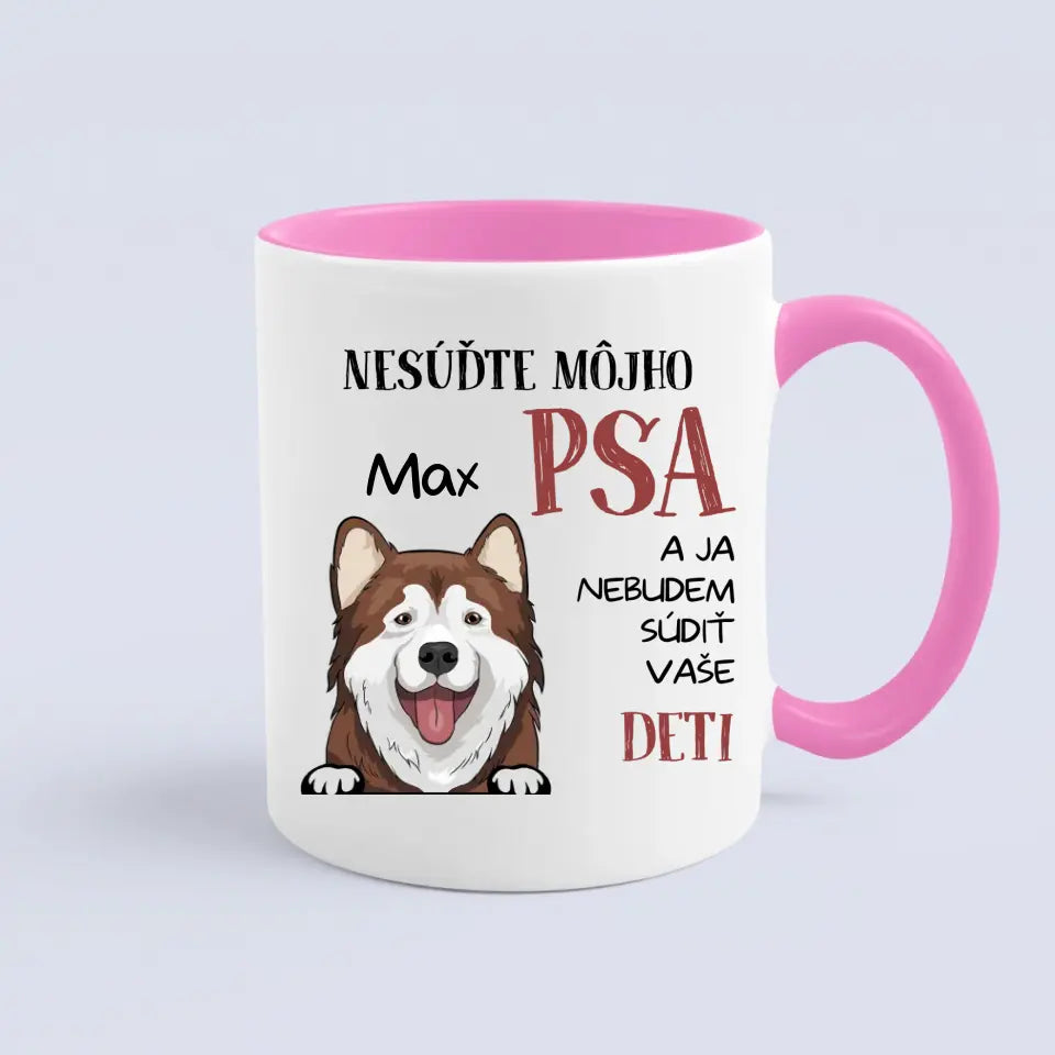 NESÚĎTE MÔJHO PSA A JA NEBUDEM SÚDIŤ VAŠE DETI