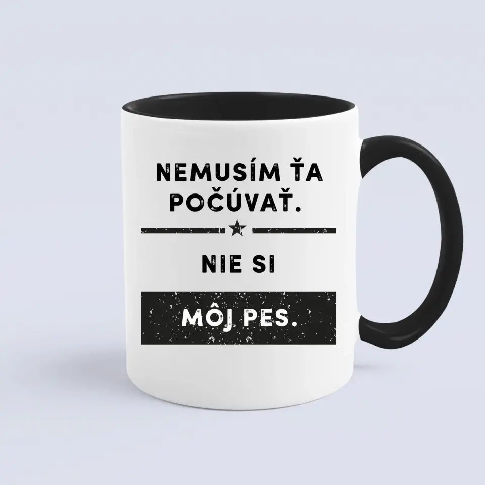 Nemusím ťa počúvať
