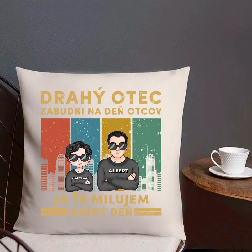 Drahý otec zabudni na deň otcov Ja ťa milujem každý deň