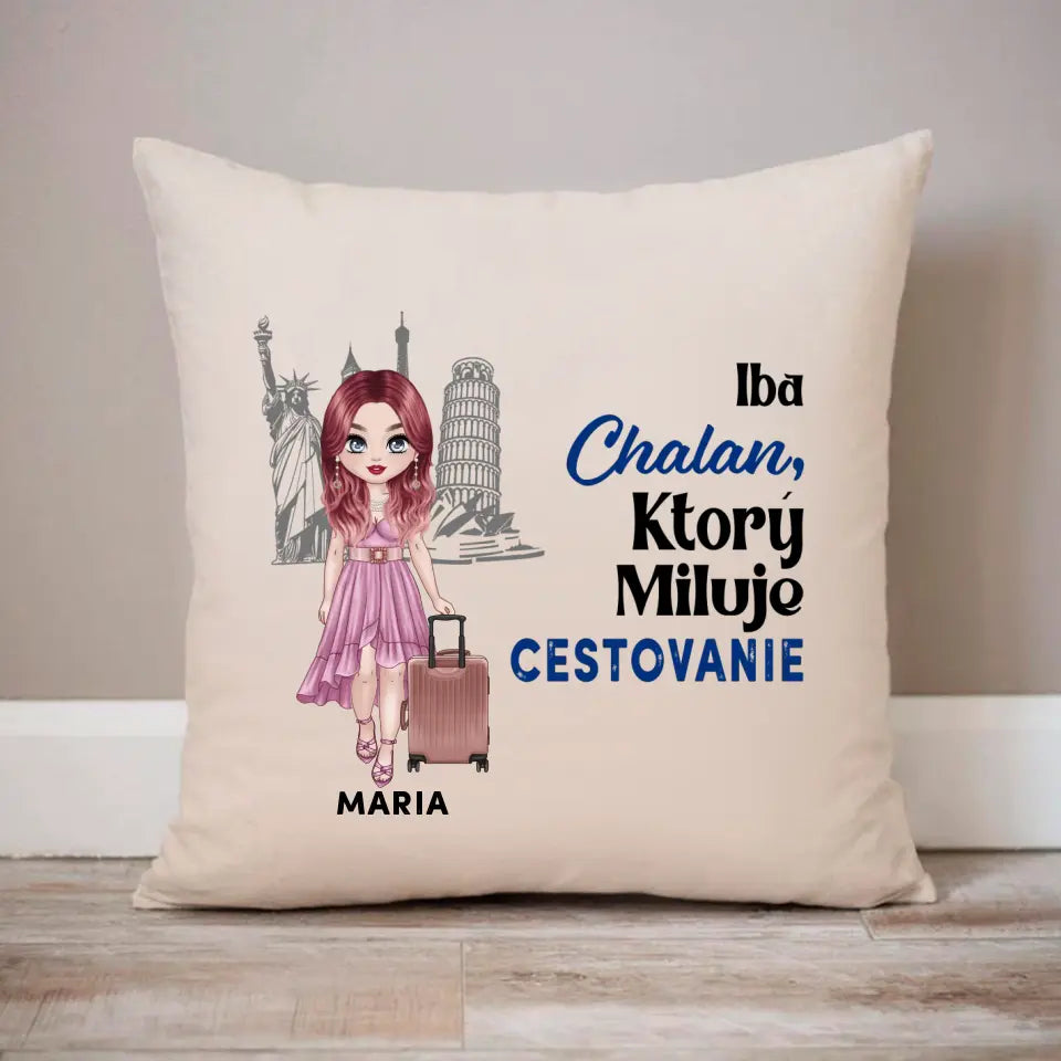 Iba chalan, ktorý miluje cestovanie