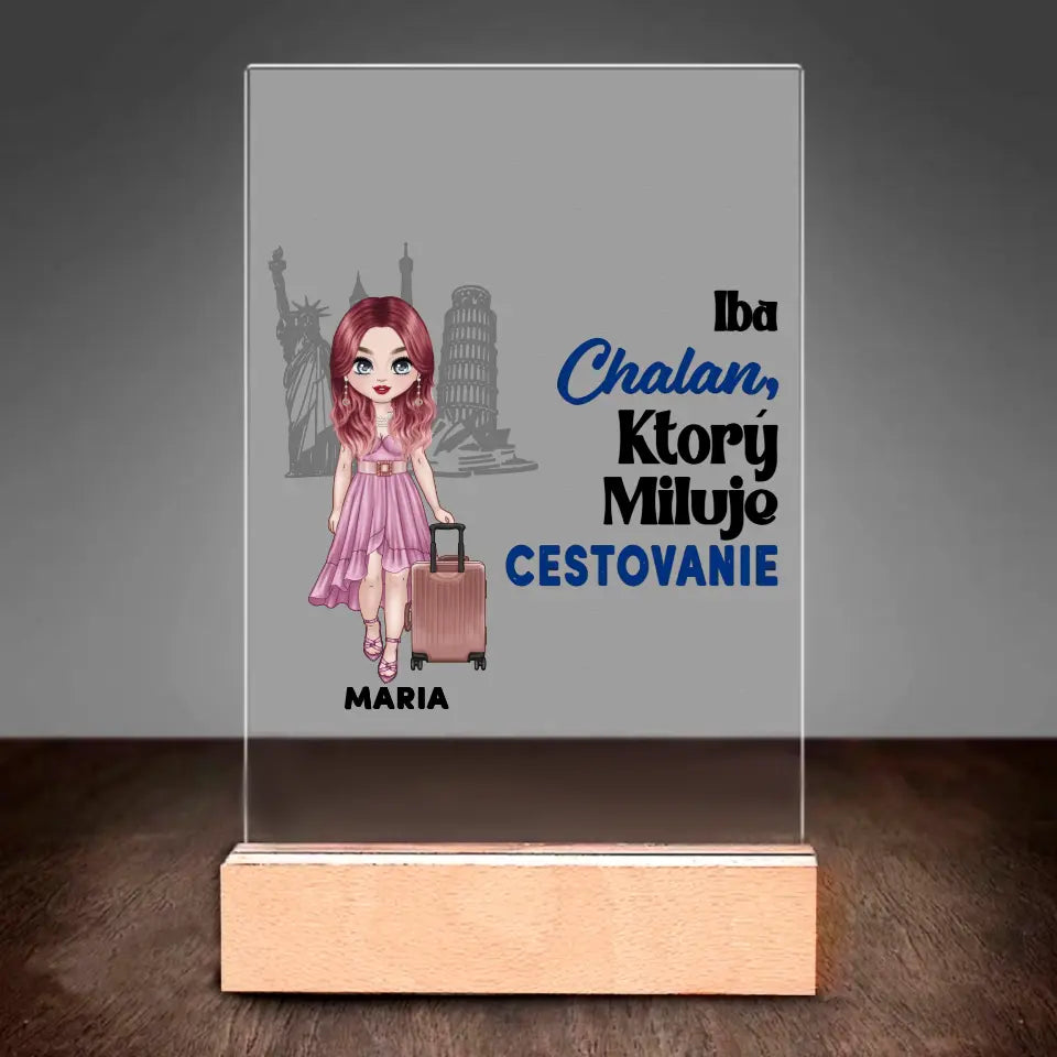 Iba chalan, ktorý miluje cestovanie