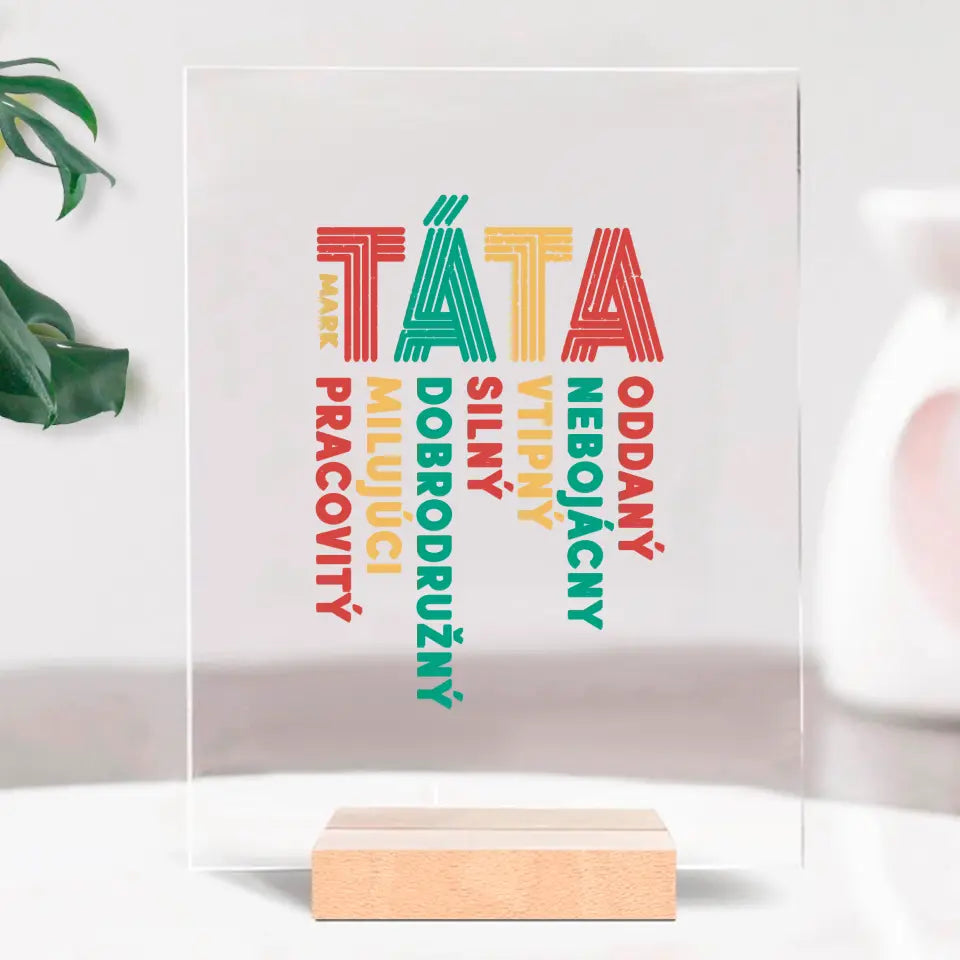 Táta - oddaný, nebojácny, vtipný, silný