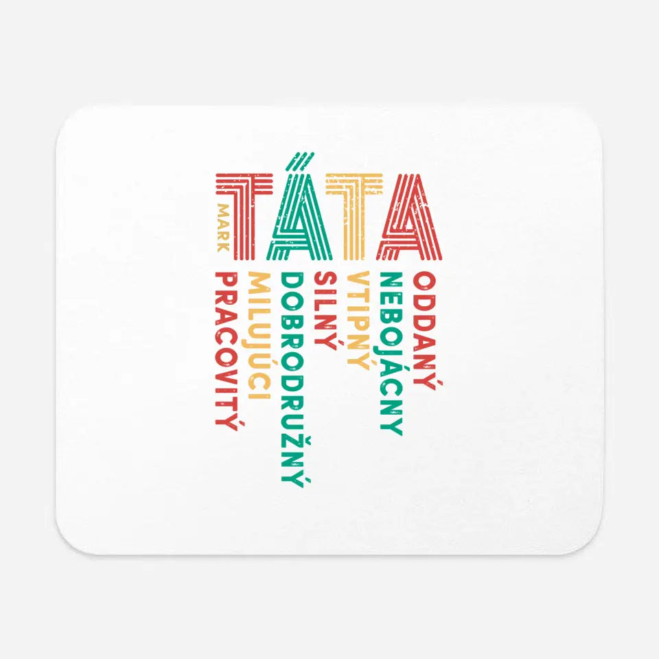 Táta - oddaný, nebojácny, vtipný, silný