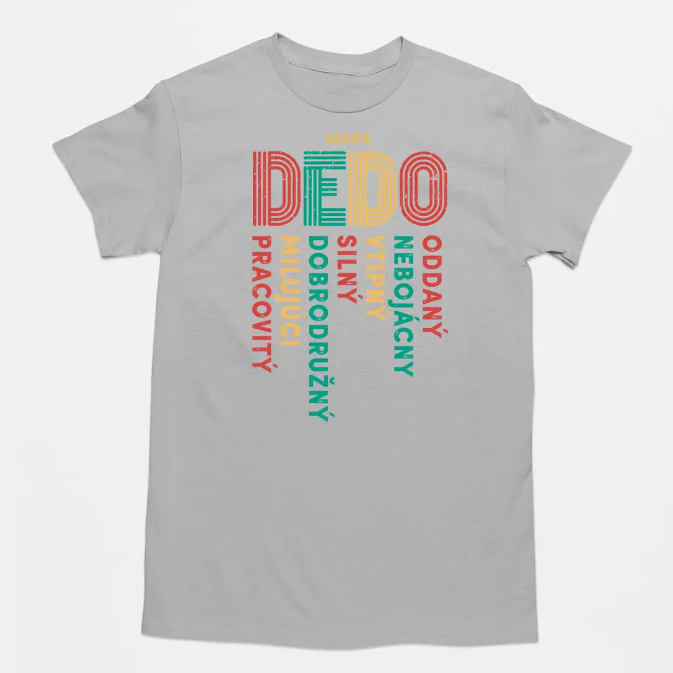 Dedo - oddaný, nebojácny, vtipný, silný