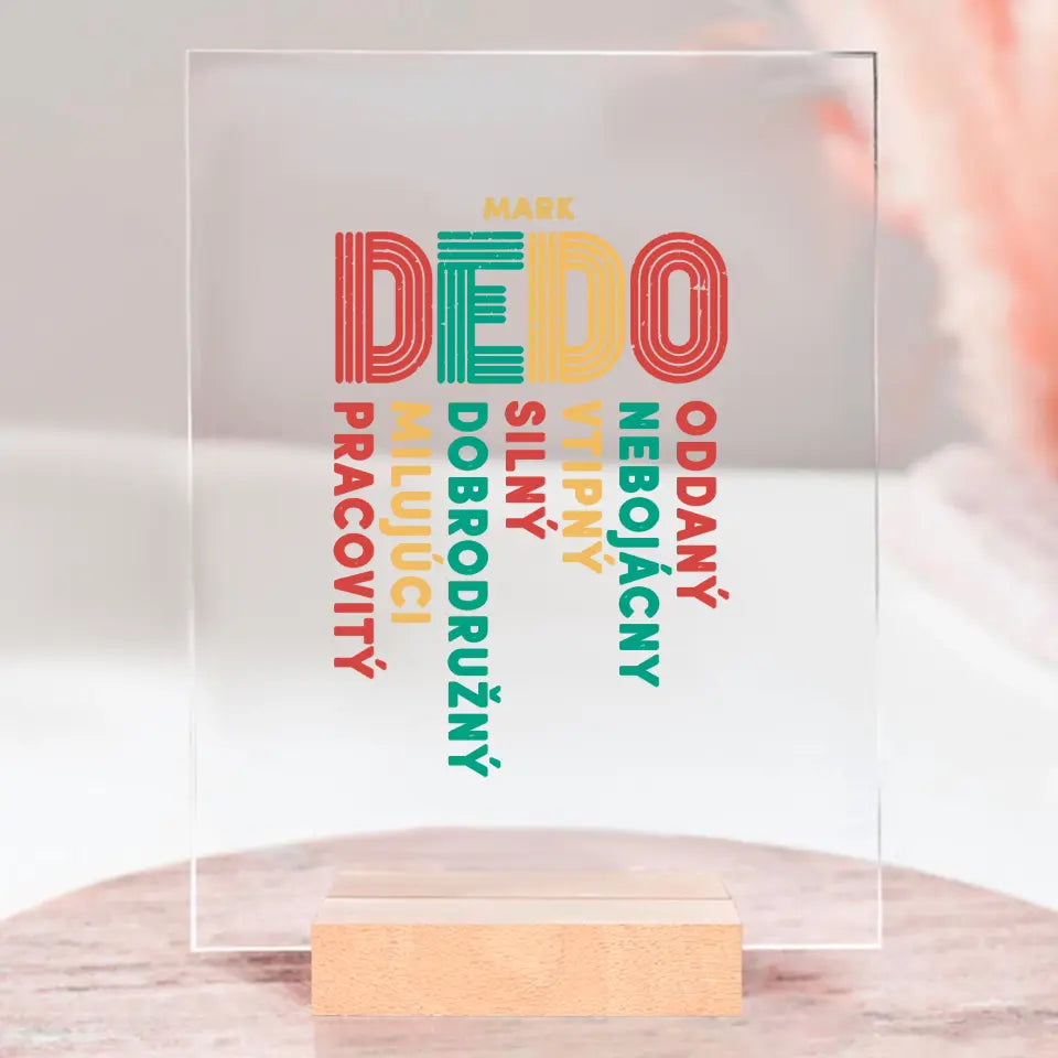 Dedo - oddaný, nebojácny, vtipný, silný