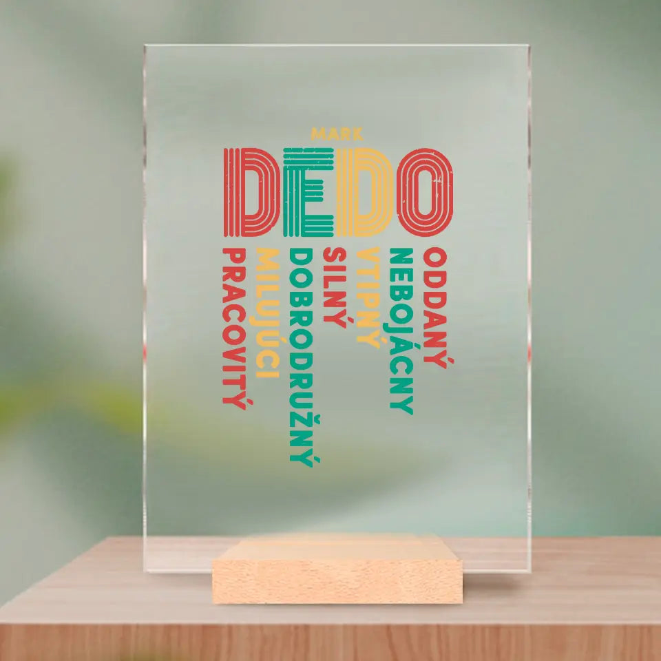 Dedo - oddaný, nebojácny, vtipný, silný