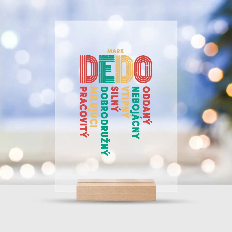 Dedo - oddaný, nebojácny, vtipný, silný