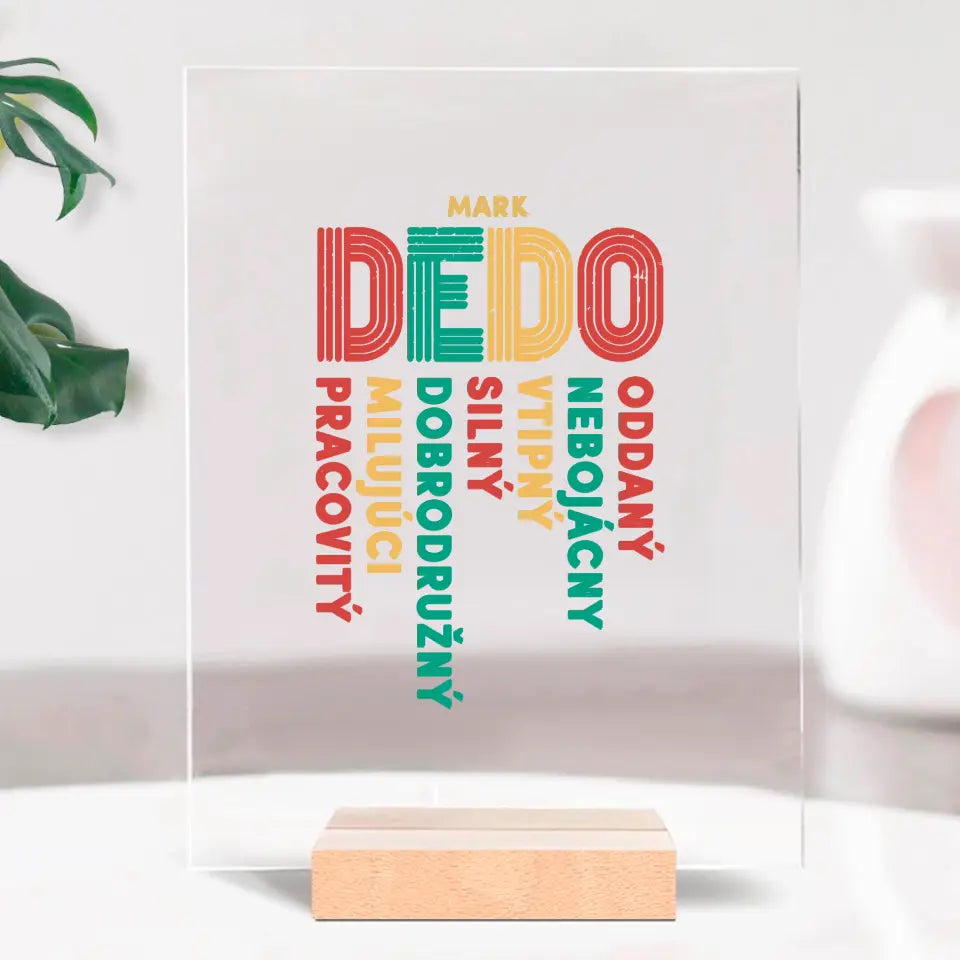 Dedo - oddaný, nebojácny, vtipný, silný