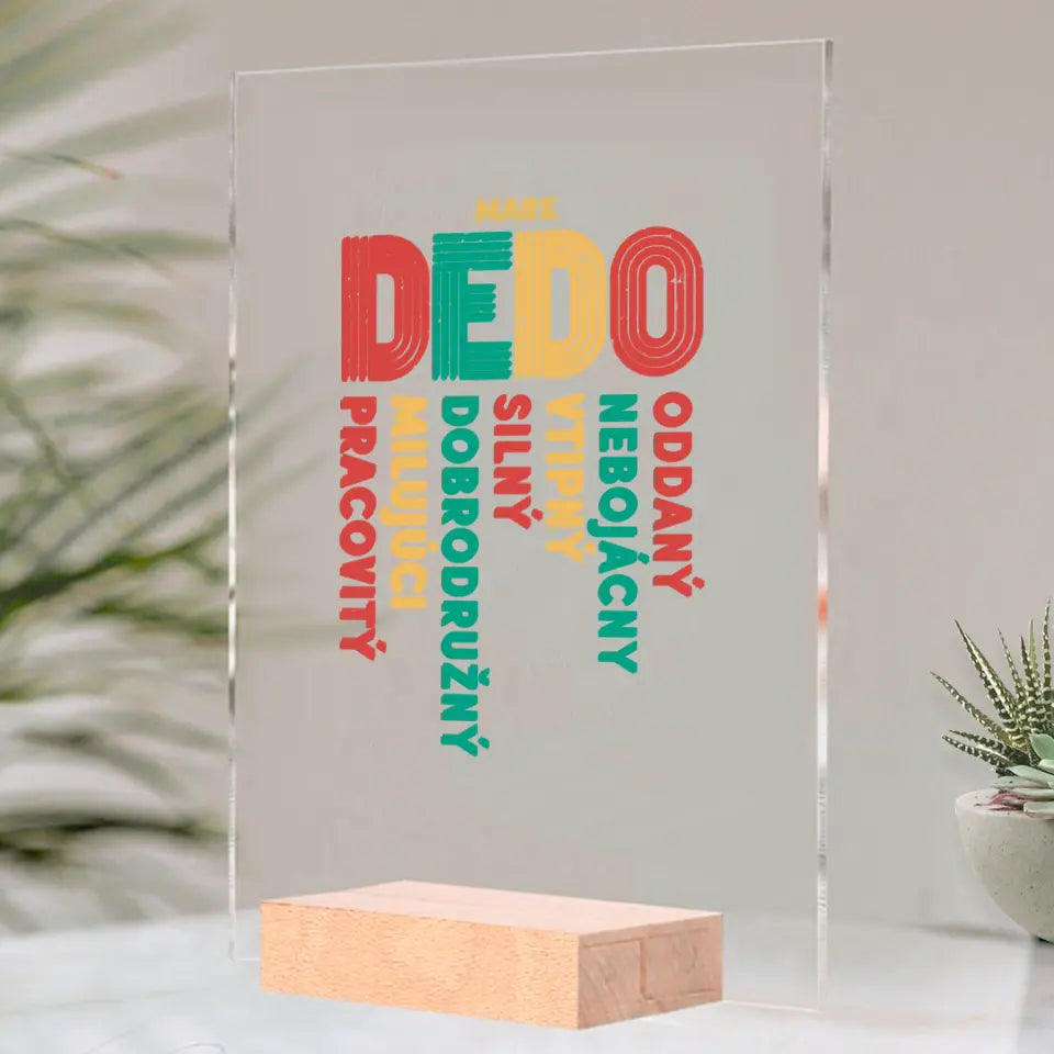 Dedo - oddaný, nebojácny, vtipný, silný