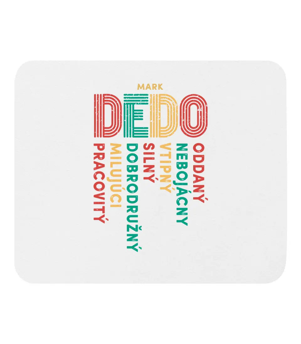 Dedo - oddaný, nebojácny, vtipný, silný