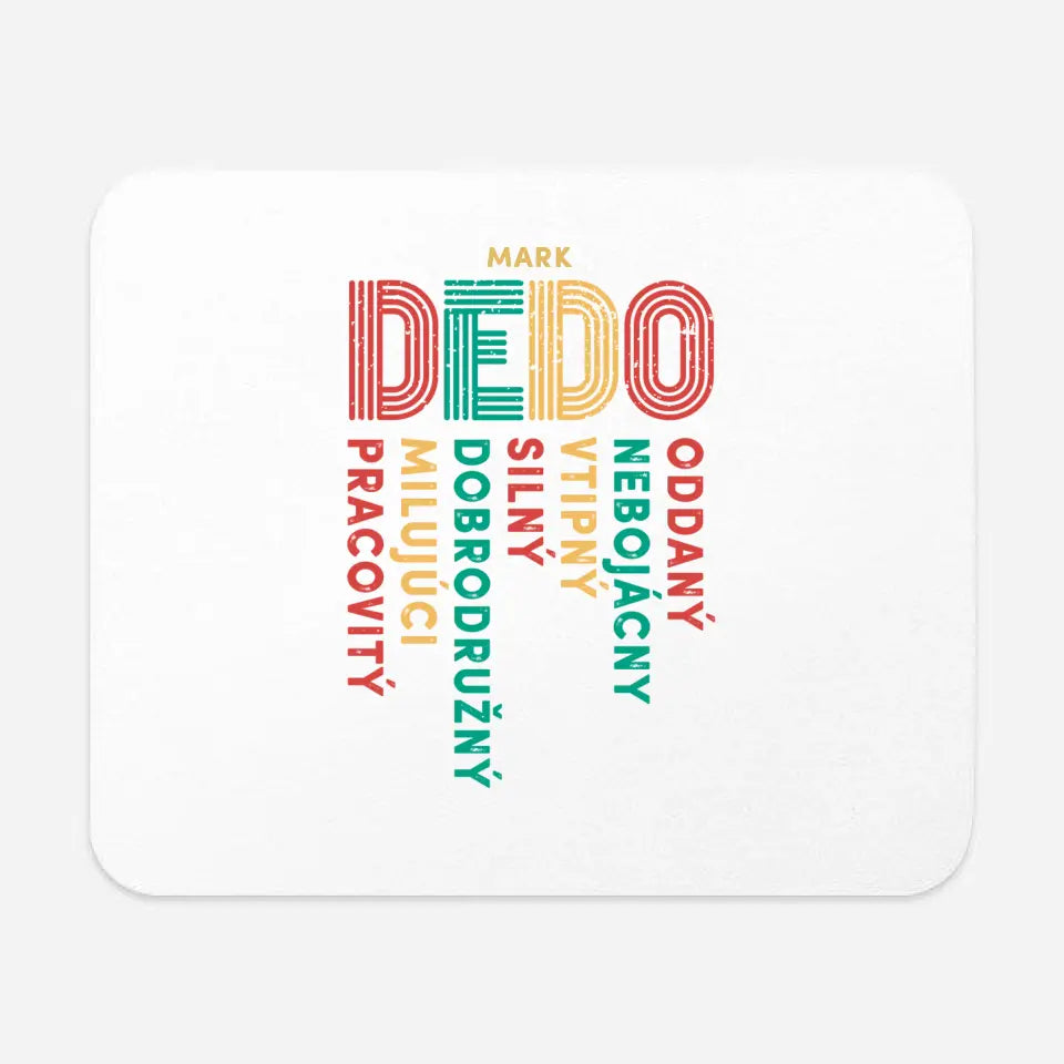Dedo - oddaný, nebojácny, vtipný, silný