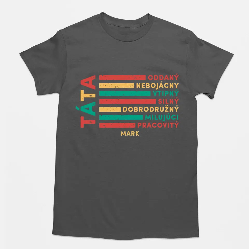 Táta - oddaný, nebojácny, vtipný, silný, dobrodružný