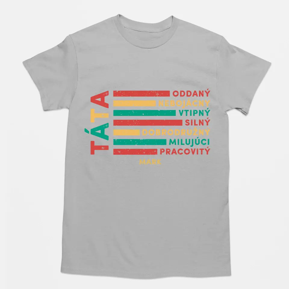 Táta - oddaný, nebojácny, vtipný, silný, dobrodružný