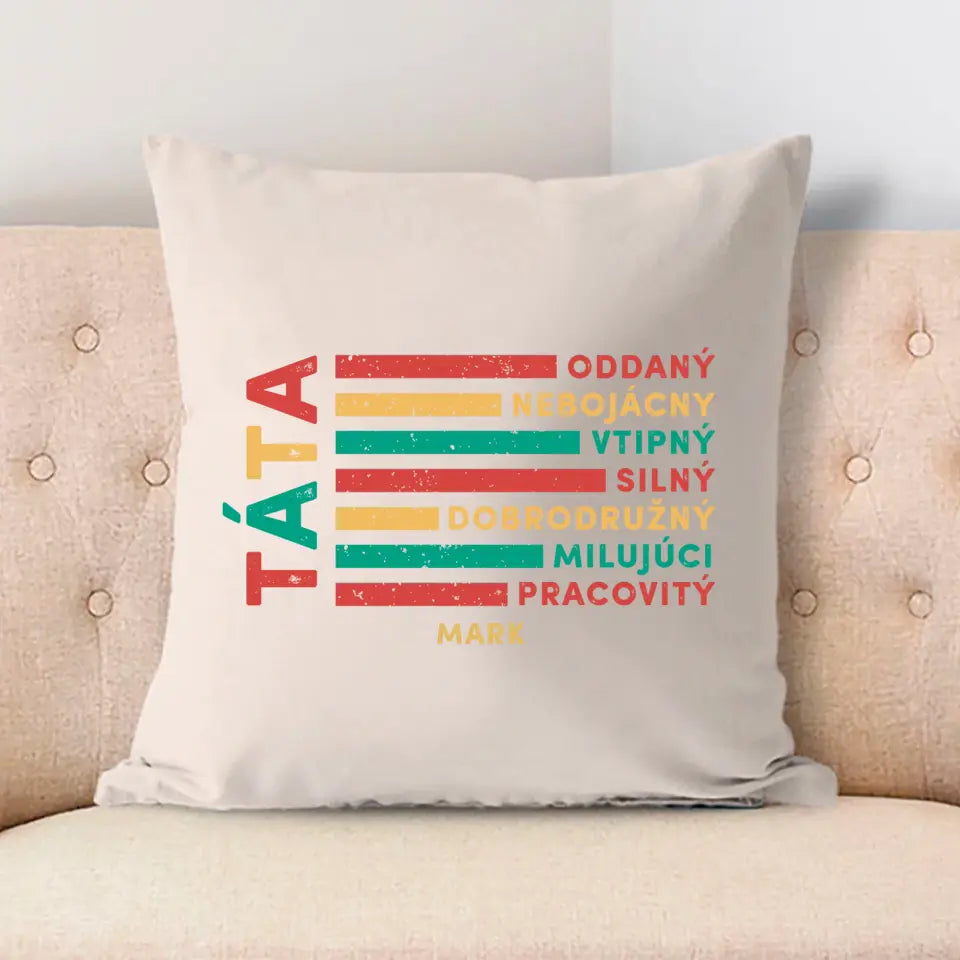 Táta - oddaný, nebojácny, vtipný, silný, dobrodružný