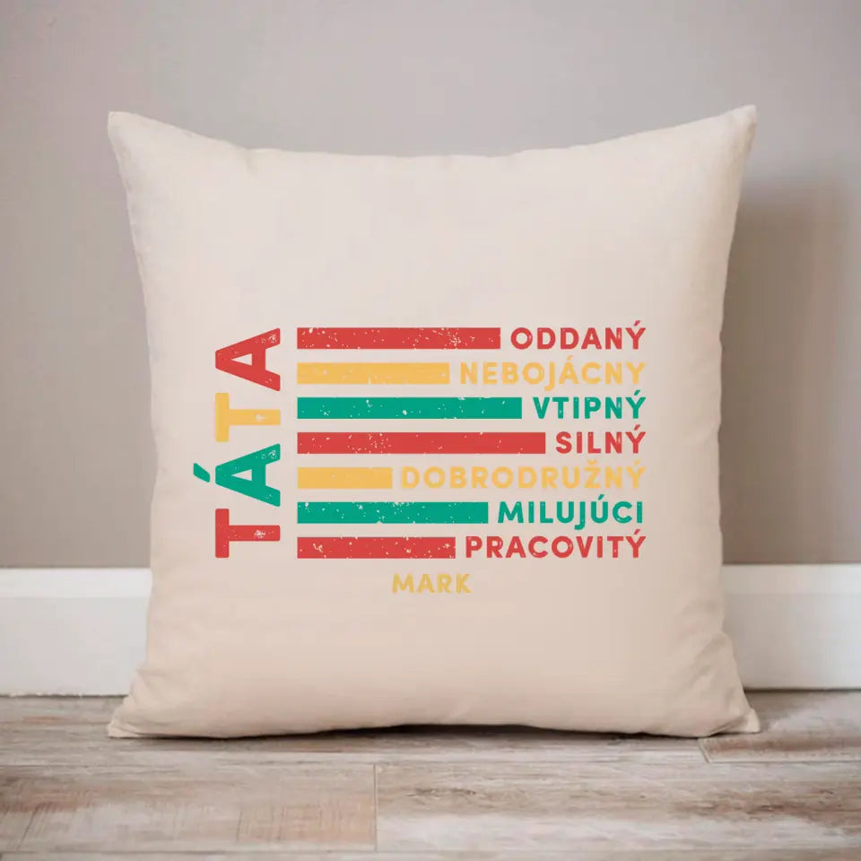 Táta - oddaný, nebojácny, vtipný, silný, dobrodružný