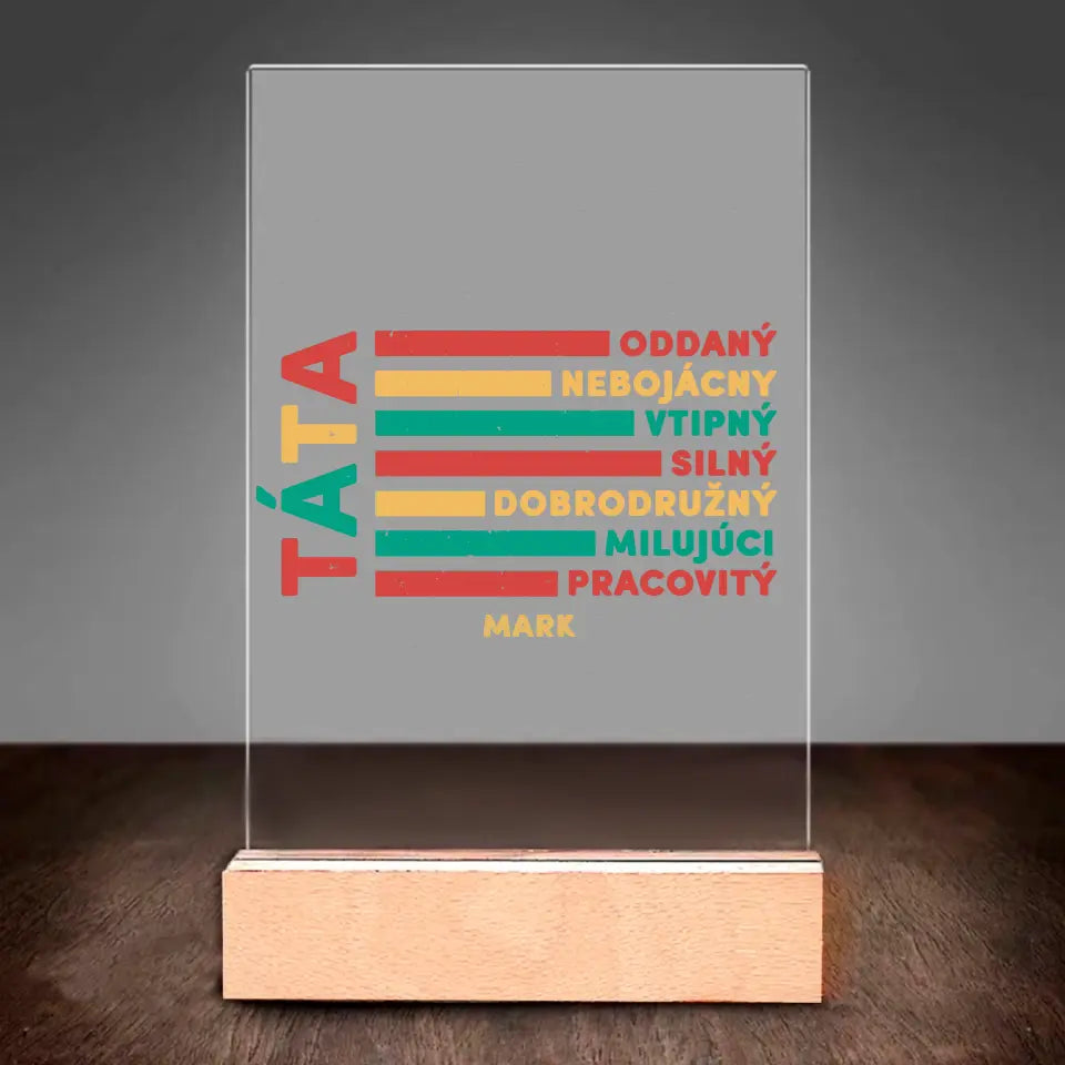 Táta - oddaný, nebojácny, vtipný, silný, dobrodružný