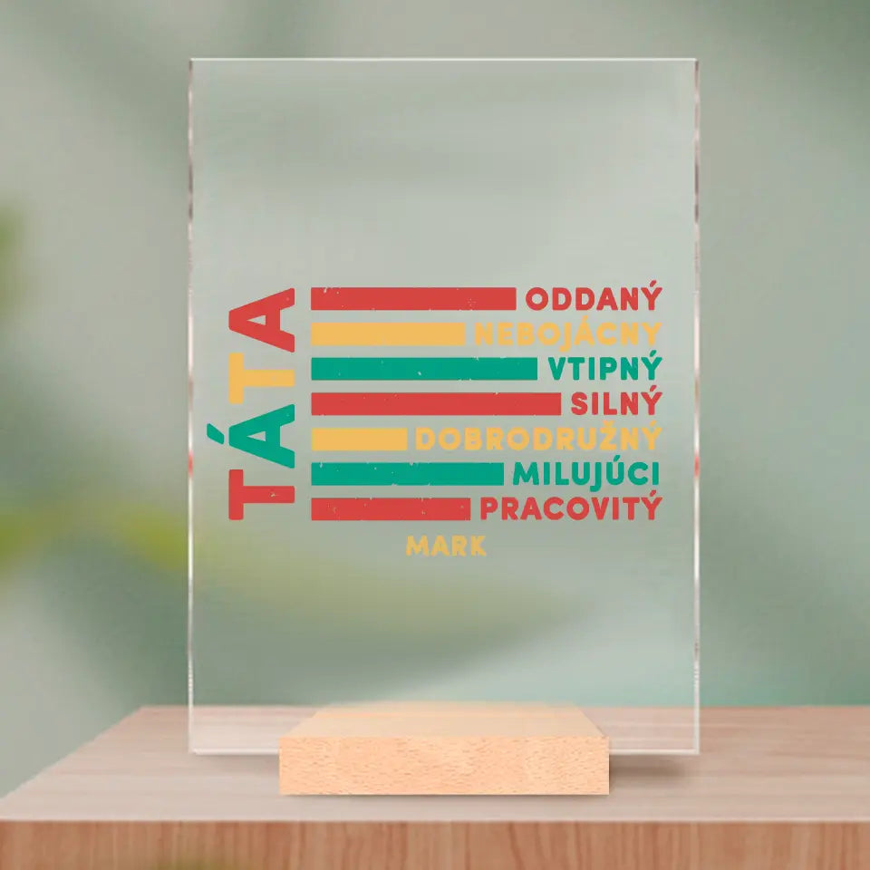 Táta - oddaný, nebojácny, vtipný, silný, dobrodružný