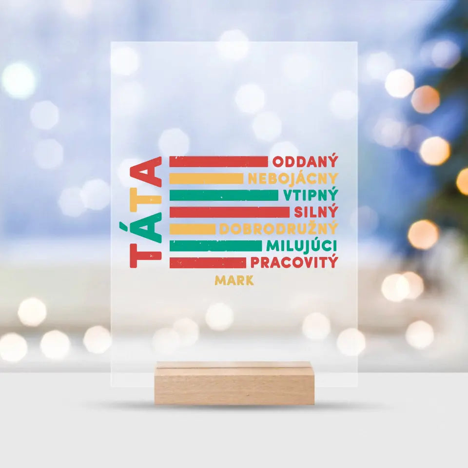 Táta - oddaný, nebojácny, vtipný, silný, dobrodružný
