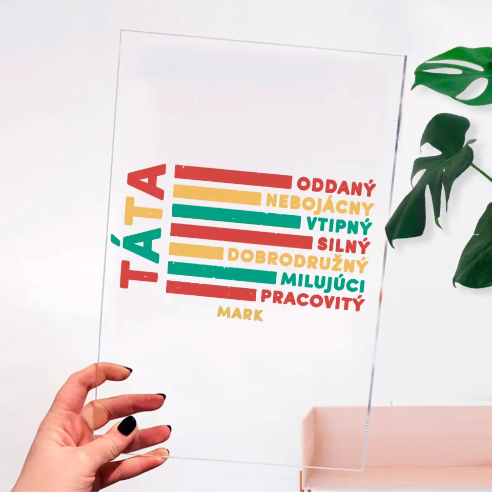 Táta - oddaný, nebojácny, vtipný, silný, dobrodružný