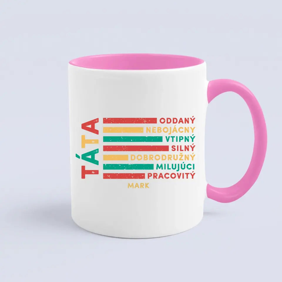 Táta - oddaný, nebojácny, vtipný, silný, dobrodružný
