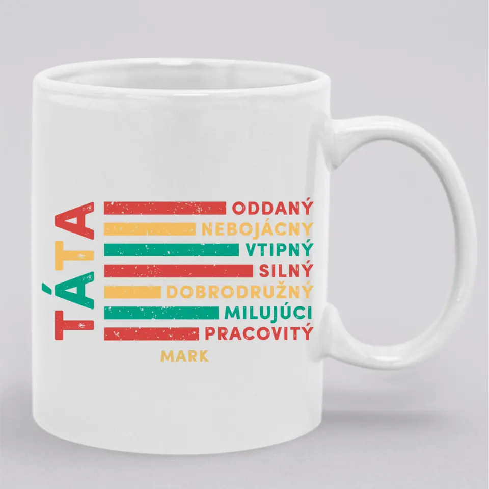 Táta - oddaný, nebojácny, vtipný, silný, dobrodružný