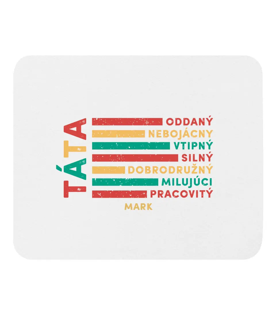 Táta - oddaný, nebojácny, vtipný, silný, dobrodružný