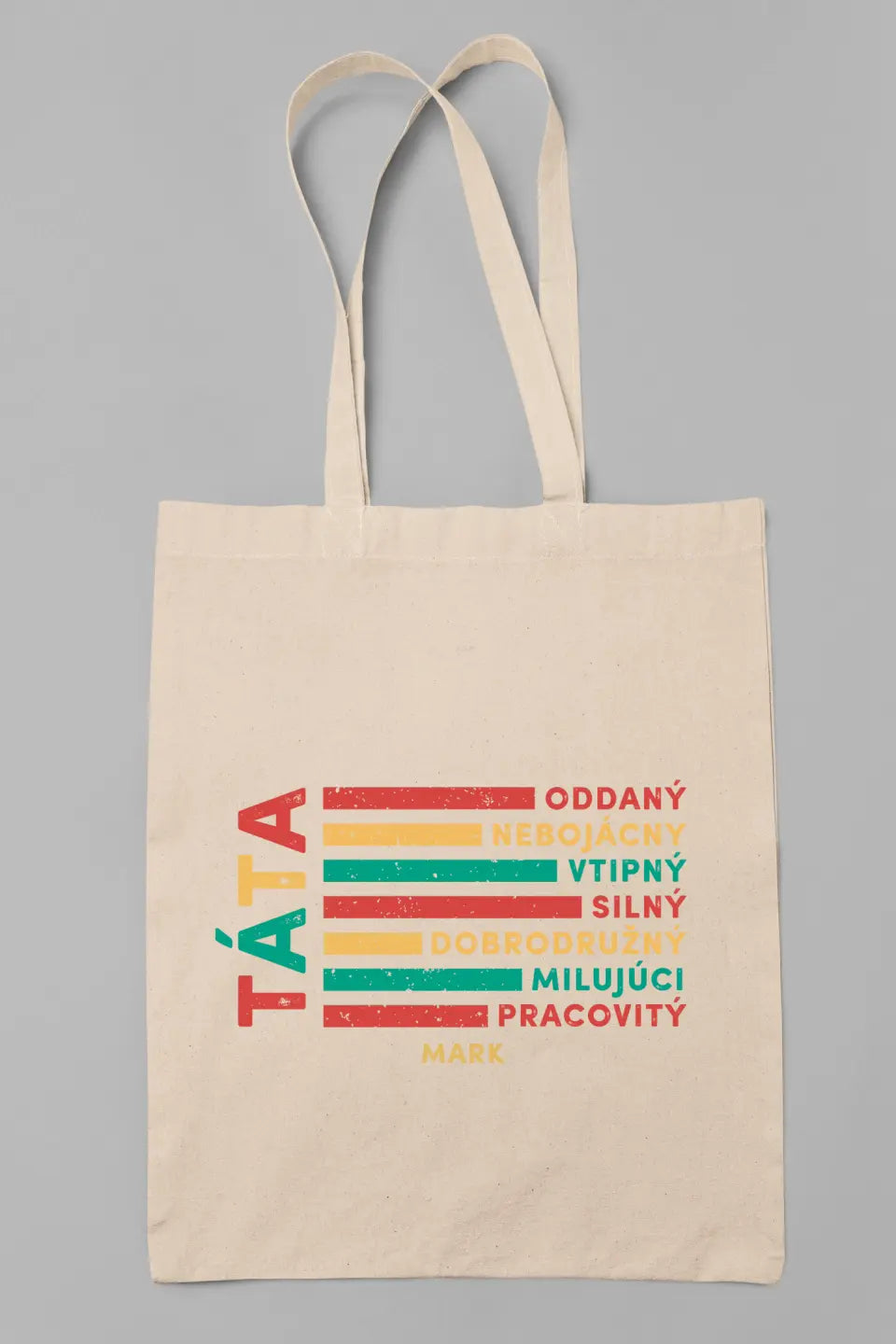 Táta - oddaný, nebojácny, vtipný, silný, dobrodružný