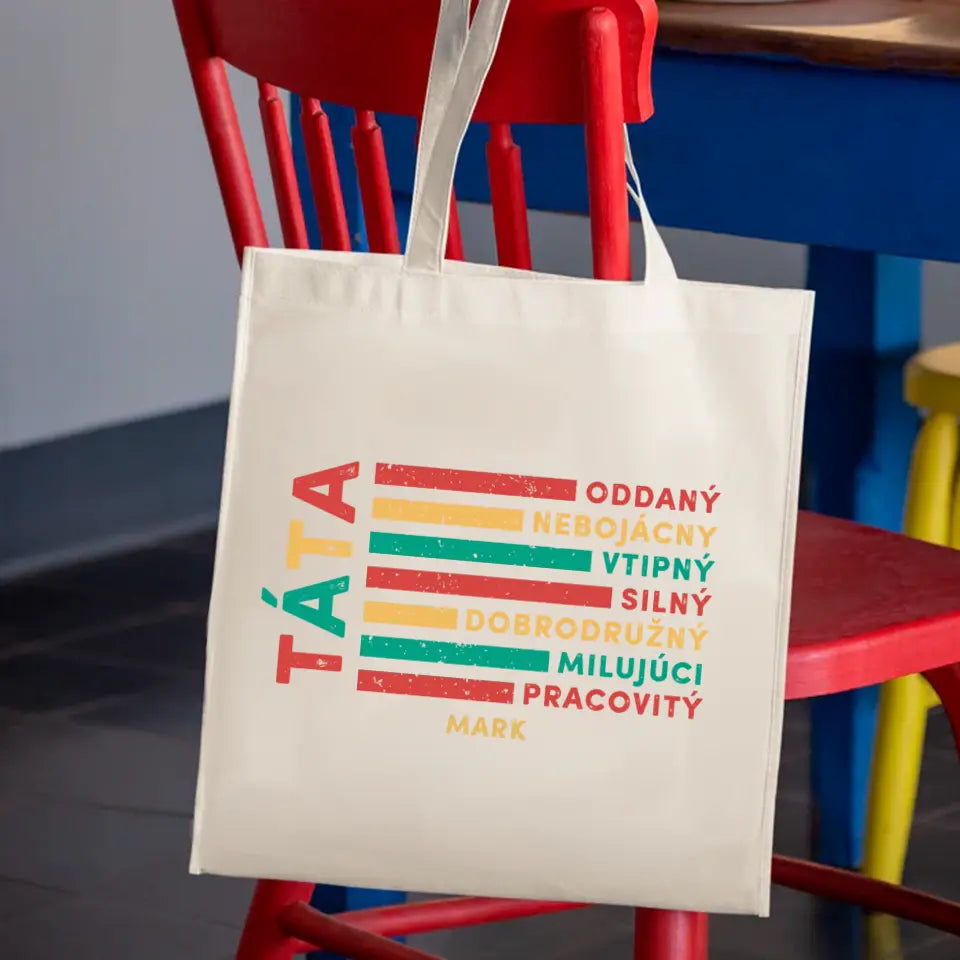 Táta - oddaný, nebojácny, vtipný, silný, dobrodružný