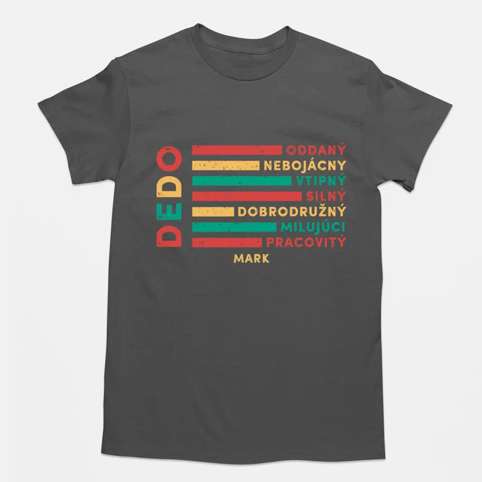 Dedo - oddaný, nebojácny, vtipný, silný, dobrodružný