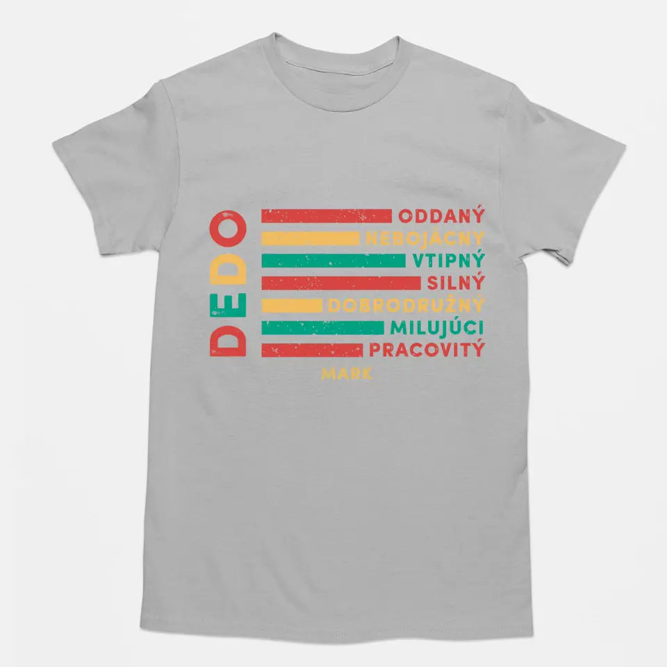 Dedo - oddaný, nebojácny, vtipný, silný, dobrodružný