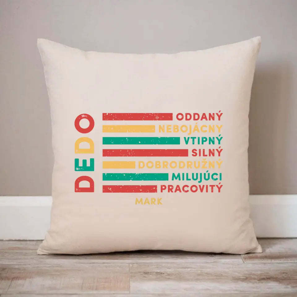 Dedo - oddaný, nebojácny, vtipný, silný, dobrodružný