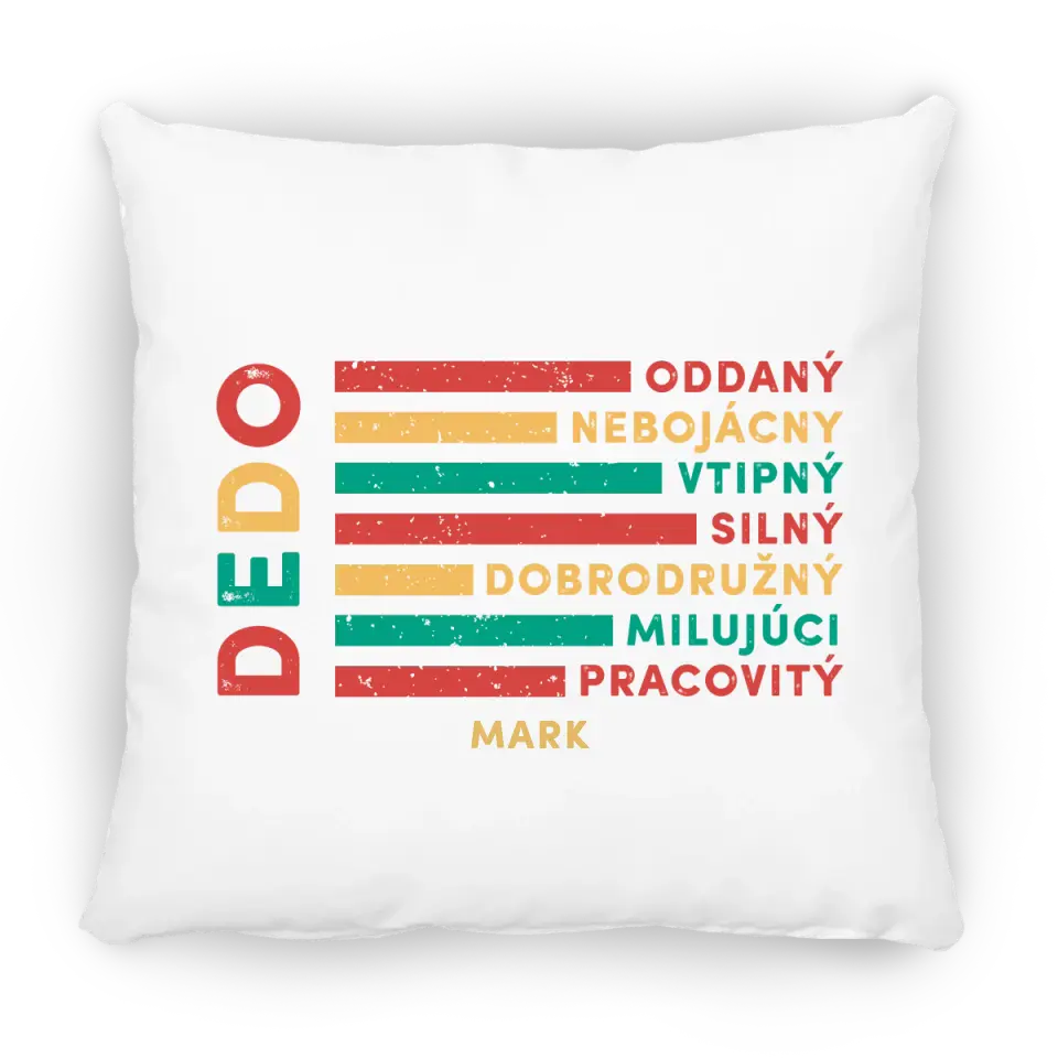 Dedo - oddaný, nebojácny, vtipný, silný, dobrodružný